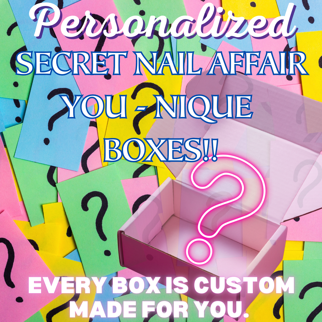SECRET NAIL AFFAIR 💝 YOU-NIQUE NAIL GOODIE BOX